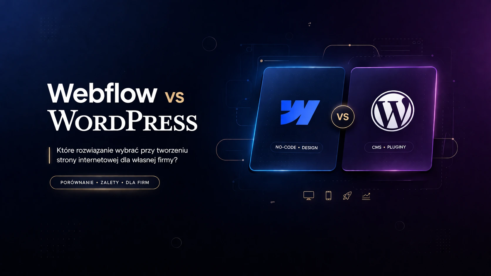 Webflow vs WordPress – które rozwiązanie wybrać przy tworzeniu strony internetowej dla własnej firmy ?